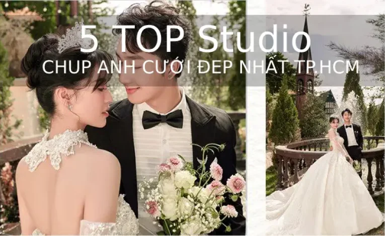 Top 5 studio chụp ảnh cưới đẹp nhất TPHCM